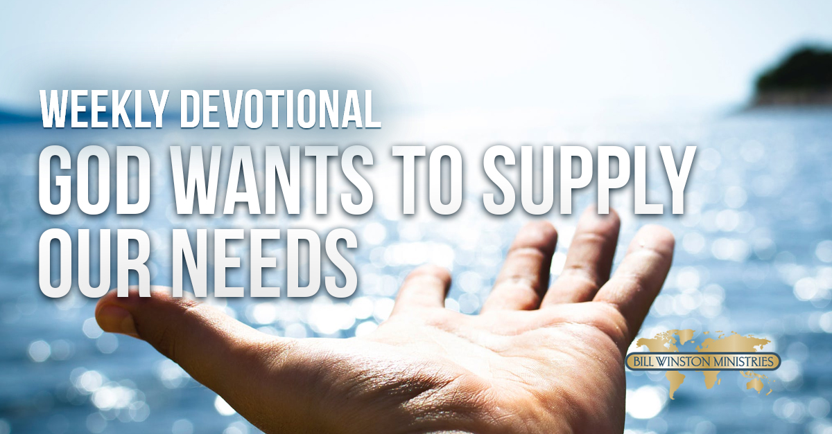 God Wants To Supply Our Needs - Bill Winston Ministries - Devotions